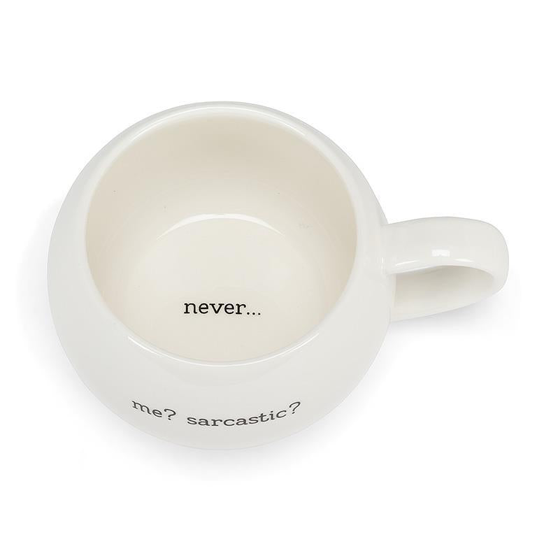 cute 16 oz ball mug made of stoneware with a charming message; me sarcastic, never....